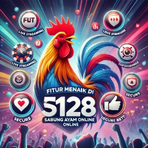 Fitur Menarik di S128 Sabung Ayam Online